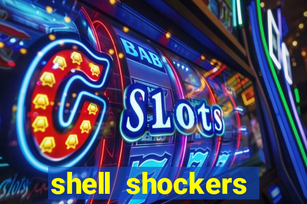 shell shockers unblocked links